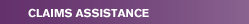 <Claims Assistance>