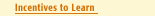 incentives to learn