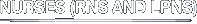 Nurses (RNs and LPNs)