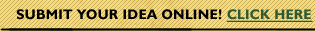 Submit your idea online! Click here