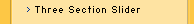Three Section Slider